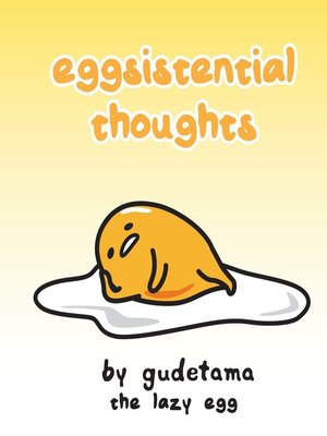 cover image of Eggsistential Thoughts by Gudetama the Lazy Egg